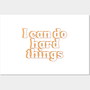 I Can Do Hard Things - Inspiring and Motivational Quotes Posters and Art